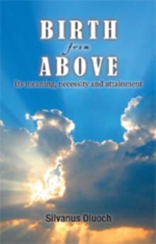 Birth from Above : Its Meaning, Necessity and Attainment