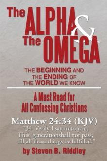 The Alpha and the Omega : The Beginning and the Ending of the World We Know