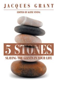 5 Stones : Slaying the Giants in Your Life