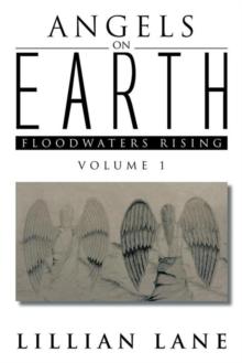 Angels on Earth : Floodwaters Rising