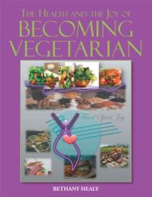 The Health and the Joy of Becoming Vegetarian