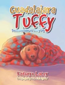 Guadalajara Tuffy : The Adventures of Tuffy Dog