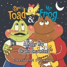 Sir Toad & Mr. Frog : A Hoppy Hap Chance Encounter!