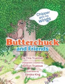 Butterchuck and Friends : Chipper Gets His Wings