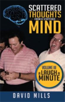 Scattered Thoughts from a Scattered Mind : Volume Iii a Laugh a Minute