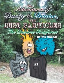 The Adventures of Dusty and Denise, the Dust Particles : The Daintree Rainforest