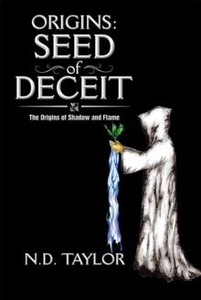 Origins: Seed of Deceit : The Origins of Shadow and Flame