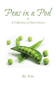 Peas in a Pod : A Collection of Short Stories