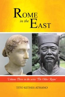 Rome in the East : Volume Three in the Series 'The Other Rome'