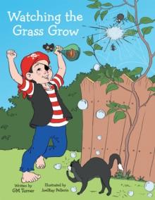 Watching the Grass Grow : Backyard Adventures