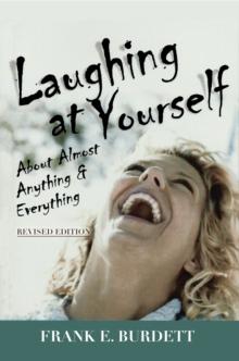 Laughing at Yourself : About Almost Anything and Everything