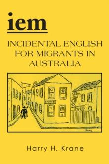 Iem : Incidental English for Migrants in Australia - Revised Edition