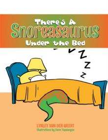 There'S a Snoreasaurus Under the Bed