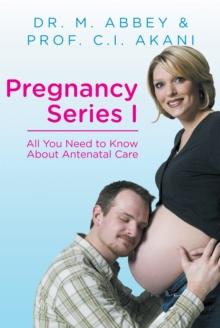 Pregnancy Series I : All You Need to Know About Antenatal Care