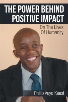 The Power Behind Positive Impact : On the Lives of Humanity