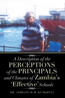 A Description of the Perceptions of the Principals and Climates of Zambia's 'Effective' Schools