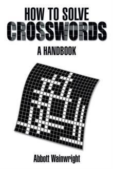 How to Solve Crosswords: a Handbook