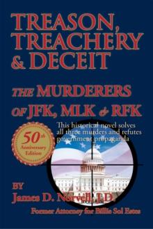 Treason, Treachery & Deceit : The Murderers of Jfk, Mlk, & Rfk