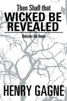 Then Shall That Wicked Be Revealed : Babylon the Great