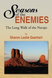 Seasons of the Enemies : The Long Walk of the Navajo