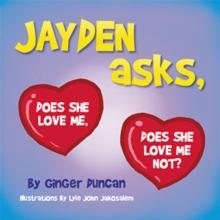 Jayden Asks, Does She Love Me, Does She Love Me Not?