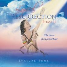 Lyrical Resurrection Phase Ii : The Verses of a Lyrical Soul