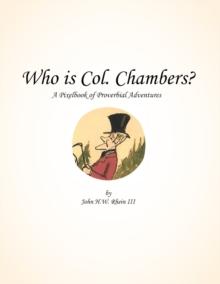 Who Is Col. Chambers? : A Pixelbook of Proverbial Adventures