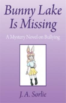 Bunny Lake Is Missing : A Mystery Novel on Bullying