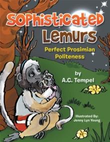 Sophisticated Lemurs : Perfect Prosimian Politeness