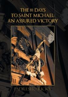 The 81 Days to Saint Michael : An Assured Victory: An Assured Victory