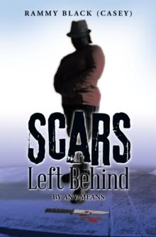 Scars Left Behind : By Any Means