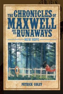 The Chronicles of Maxwell and His Runaways : New Hope