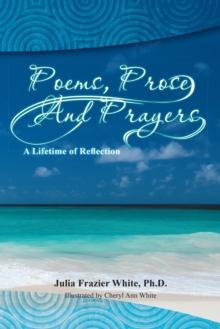 Poems, Prose and Prayers