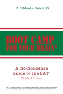 Boot Camp for Your Brain : A No-Nonsense Guide to the Sat