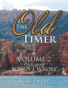 The Old Timer Volume 2 : Original Songs I Wrote