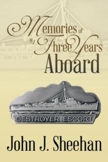 Memories of My Three Years Aboard Destroyer Escorts