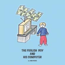 The Foolish Boy and His Computer