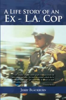 A Life Story of an Ex - L.A. Cop