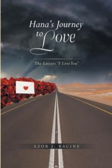 Hana'S Journey to Love : The Letters: "I Love You"