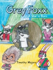 Grey Foxx : A Star Is Born