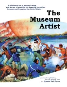 The Museum Artist : History Through Art