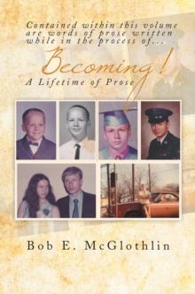 Becoming! : A Lifetime of Prose