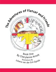 The Adventures of Flatcat and Friends : Book One