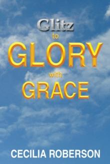 Glitz to Glory with Grace