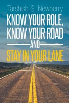 Know Your Role, Know Your Road and Stay in Your Lane