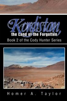 Kurdistan, the Land of the Forgotten : Book 2 of the Cody Hunter Series