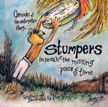 Chronicles of the Unforgotten Story.. Stumpers : In Search of the Missing Piece of Time