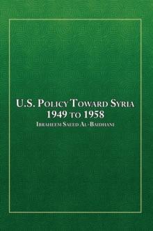 U.S. Policy Toward Syria - 1949 to 1958