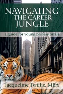 Navigating the Career Jungle : A Guide for Young Professionals