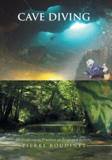 Cave Diving : Motivations to Practice an Engaged Activity